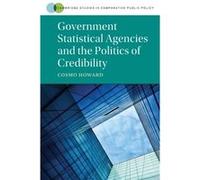 Government Statistical Agencies and the Politics of Credibility by Howard & Cosmo Wyndham Griffith University & Queensland Howard Cosmo Wyndham Griffith University Queensland (Auteur)