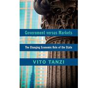 Government versus Markets: The Changing Economic Role Of The State