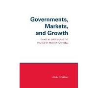 Governments, Markets, And Growth: Financial Systems And Politics Of Industrial Change