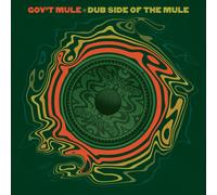 Gov't Mule – Dub Side of the Mule – Import (The Orchard)