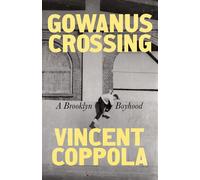 Gowanus Crossing A Brooklyn Boyhood - Vincent Coppola - Henry holt and co. - ebook (ePub) - Livre