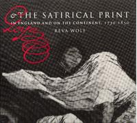 Goya and the Satirical Print in England and on the Continent 1730-1850