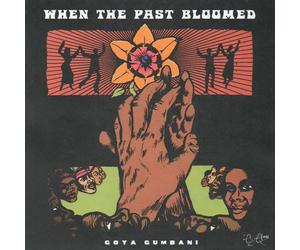 Goya Gumbani When The Past Bloomed (Vinyl)