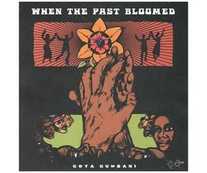 Goya Gumbani - When The Past Bloomed [Vinyl Lp]