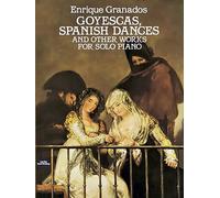 Goyescas.Danses Espagnoles et autres pièces - Piano