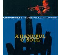 Goykovich Dusko - A Handful O'Soul
