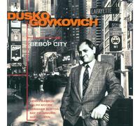 Goykovich, Dusko - Bebop City [Import]