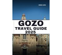 GOZO TRAVEL GUIDE 2025: Dive Into Crystal-Clear Waters, Uncover Ancient Temples, Savor Rustic Cuisine, and Insider Tips for a Charming Maltese Island Retreat.