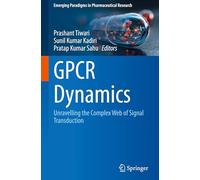 GPCR Dynamics: Unravelling the Complex Web of Signal Transduction