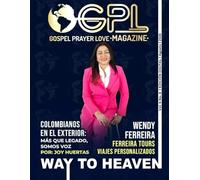 GPL MAGAZINE |AÑO 6| N8: Gospel Prayer and Love |: Por Way To Heaven | Agosto 2025