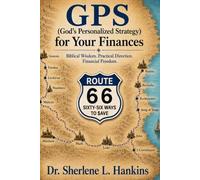 GPS (God's Personalized Strategy) for Your Finances: ROUTE 66: SIXTY-SIX PRACTICAL WAYS TO $AVE