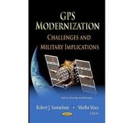 GPS Modernization: Challenges & Military Implications (Defense, Security and Strategies) - [Livre en VO] Unknown (Auteur)