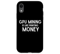 GPU Mining is Like Printing Free Money with Crypto Gaming PC Coque pour iPhone XR