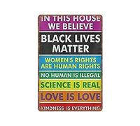 GQWJKSZ Panneaux en étain In This House We Believe Black Lives Matter, plaque en métal vintage drôle, affiche murale, pub, bar, cuisine, maison, cour, jardin, salle de bain, 20,3 x 30,5 cm