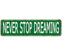 GQWJKSZ Plaque en métal « Never Stop Dreaming », vintage, rétro, en aluminium, pour chambre, cuisine, jardin, mur, extérieur, pub, club, décoration à suspendre, 10 x 40 cm