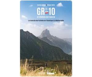 GR®10, la traversée des Pyrénées Damien Dufour (Auteur), Thibaut Mélin (Auteur)