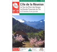 GR R1-R2 : L'Île de la Réunion, le Tour du Piton des Neiges, la grande traversée de l'île et 8 balades d'une journée
