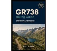 GR738 Hiking Guide: Stages, Refuges & Trek Planning for the Haute Traversée de Belledonne