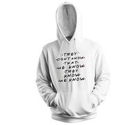 GR8Shop Friends They Don't Know That We Know They Know Sweat A Capucha Blanc Unisex Size XXL