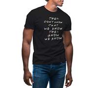 GR8Shop Friends They Don't Know That We Know They Know T-Shirt Noir pour Homme Size L