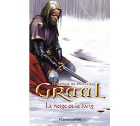 Graal, deuxième tome : La Neige et le sang