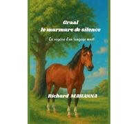 Graal, le murmure de silence