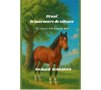 Graal, le murmure de silence - Richard Mahanna - Bookelis - broché - Roman