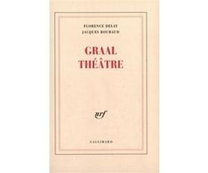 Graal Théâtre Jacques Roubaud (Auteur), Florence Delay (Auteur)