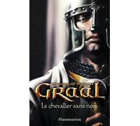 Graal - Tome 1 - Le Chevalier Sans Nom
