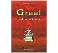 Graal - Tradition Et Queste, Analyse Des Textes "Primitifs" Par Leurs Symboles