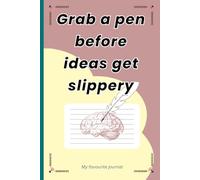 Grab a pen before ideas get slippery: A Favourite Notebook Journal Gift for Forgetful mind - Seniors, Men, Women, Friends and Family to write their ideas before escaping
