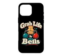 Grab Life by The Bells Kettlebell Fitness Coque pour iPhone 16 Pro Max