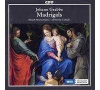 Grabbe : Madrigaux. Weser-Renaissance, Cordes