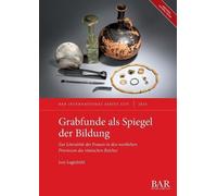 Grabfunde als Spiegel der Bildung: Zur Literalität der Frauen in den westlichen Provinzen des römischen Reiches