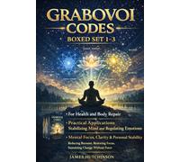 Grabovoi Codes - Practical Applications: The Complete Box Set - Mental Focus, Emotional Regulation & Long-Term Stability (Books 1,2&3)