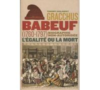 Gracchus Babeuf : l'égalité ou la mort