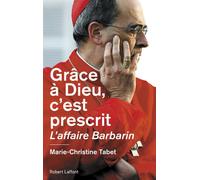 Grâce à Dieu, c'est prescrit - Marie-Christine Tabet - Robert Laffont - broché - Essai