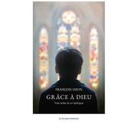 Grâce à Dieu François Ozon (Auteur)