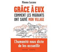 Grace à eux Comment les migrants ont sauvé mon village - Mimmo Lucano - Buchet-Chastel - broché - Essai