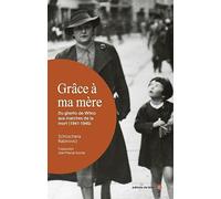 Grâce à ma mère - Du ghetto de Wilno aux marches de la mort - Schoschana Rabinovici - Du Felin Eds - broché - Essai