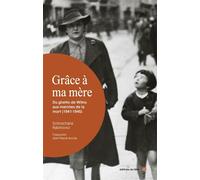 Grâce à ma mère - Du ghetto de Wilno aux marches de la mort - Schoschana Rabinovici - Du Felin Eds - broché - Essai