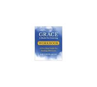 Grace: A Model For Grieving Workbook