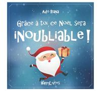 Grâce à toi, ce Noël sera inoubliable !