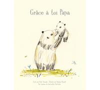 Grâce à toi papa Kobi Yamada (Auteur), Natalie Russell (Illustration)