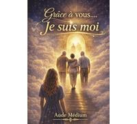 Grâce à vous…Je suis moi