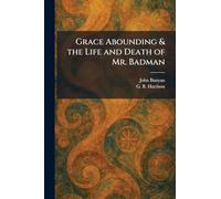 Grace Abounding & the Life and Death of Mr. Badman