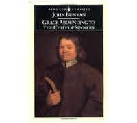 Grace Abounding To The Chief Of Sinners