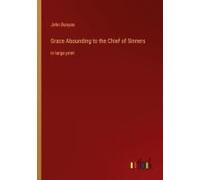 Grace Abounding To The Chief Of Sinners
