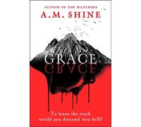 Grace an edge-of-your-seat atmospheric horror novel from the author of The Watchers - A.M. Shine - Head of Zeus -- an Aries Book - ebook (ePub) - Livre