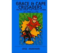 Grace and Cape Crusaders: Tales from the Front Lines of Family Life